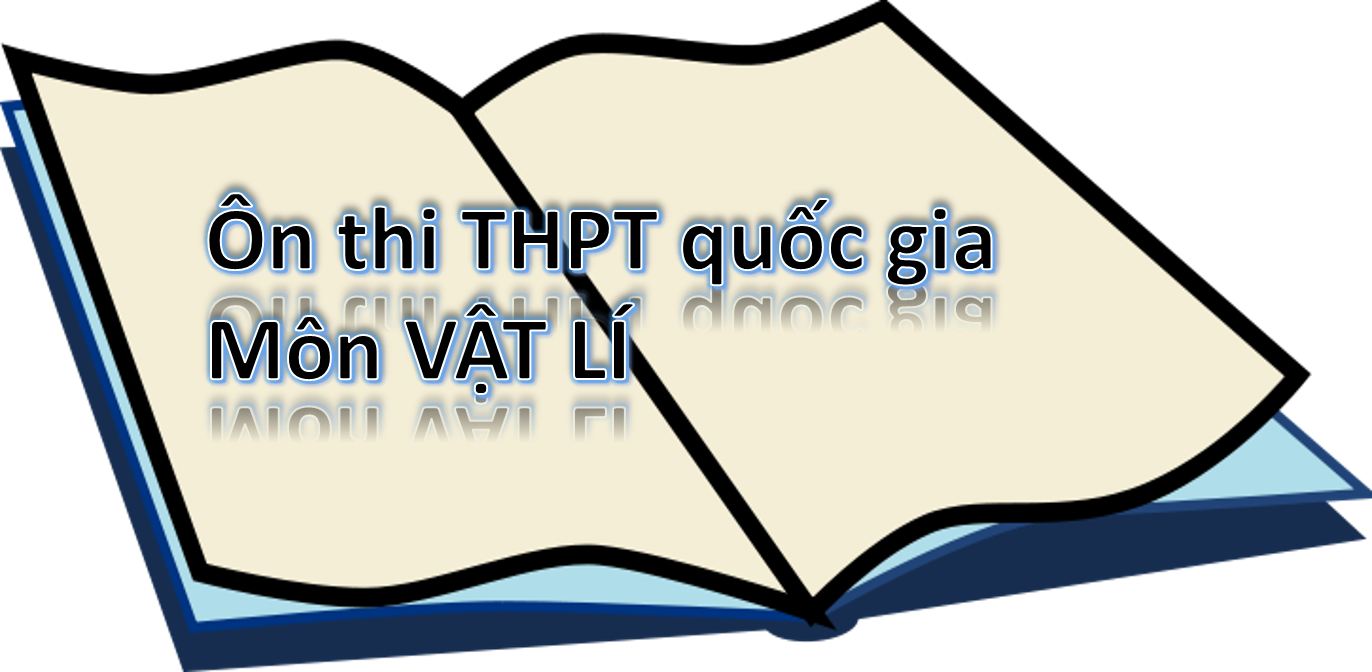 Full kiến thức trọng tâm ôn thi THPT Quốc Gia 2018 môn Vật Lý 